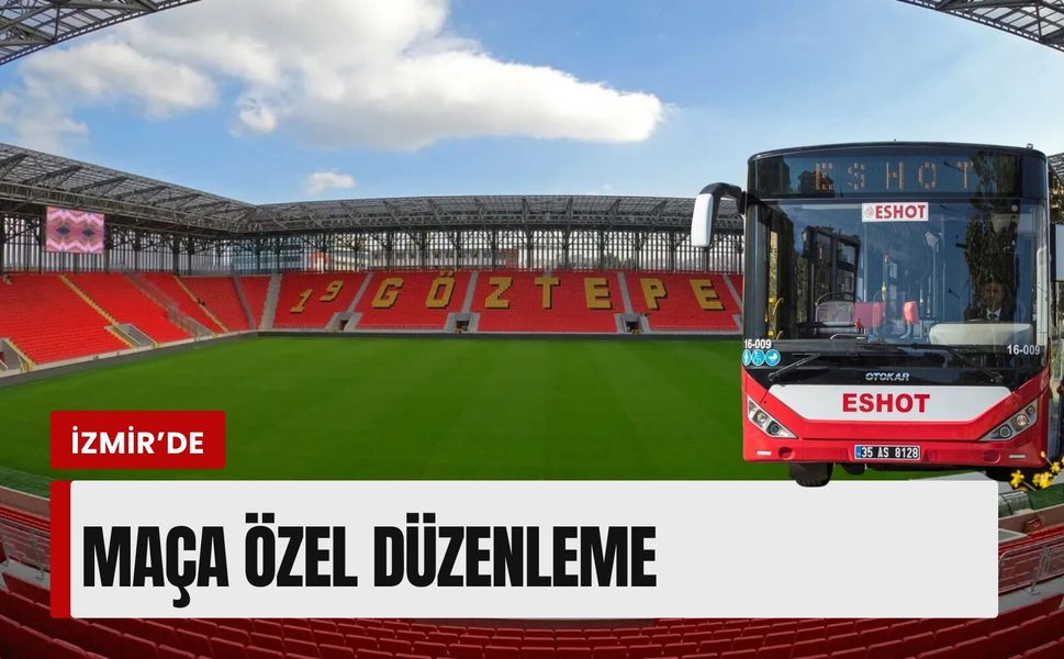 İzmir’de maça özel düzenleme: ESHOT duyurdu!