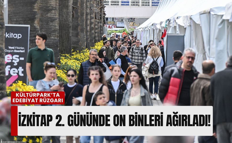 Kültürpark’ta edebiyat rüzgarı: İZKİTAP ikinci gününde on binleri ağırladı!