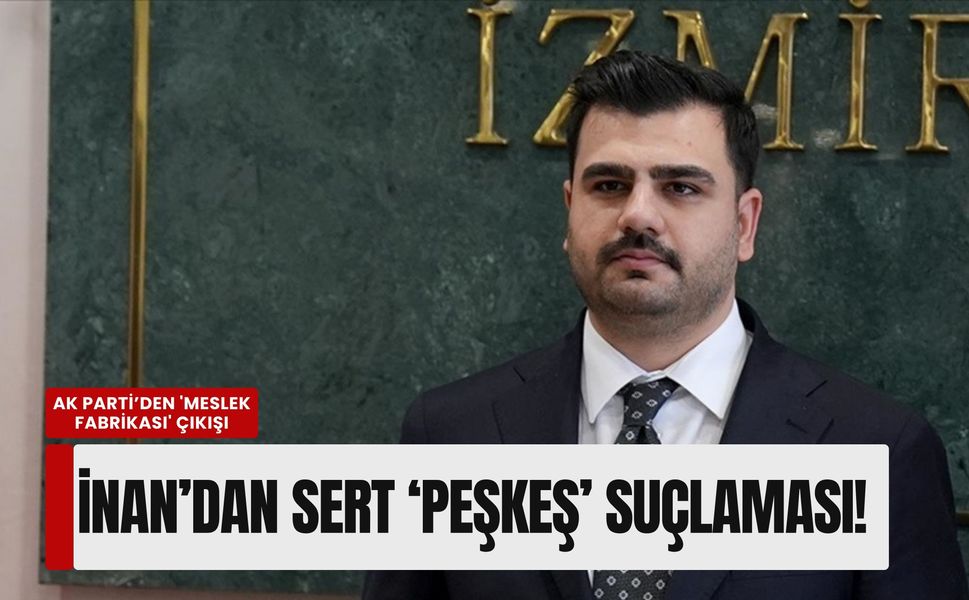 AK Parti’den 'Meslek Fabrikası' çıkışı: Eyyüp Kadir İnan’dan sert 'peşkeş' suçlaması!