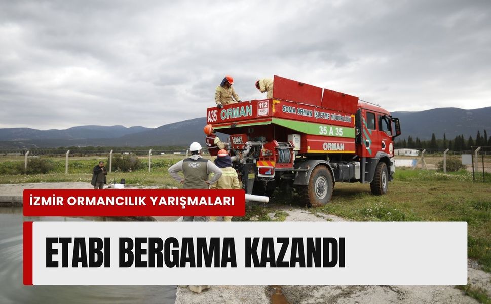 İzmir Ormancılık Yarışmaları etabını Bergama kazandı