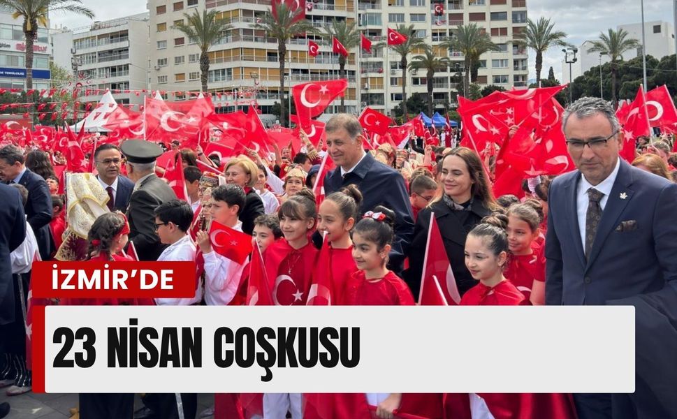 İzmir’de 23 Nisan coşkusu