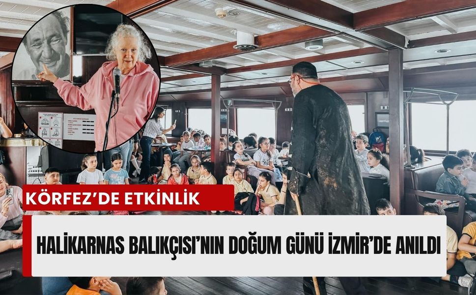 İzmir'de Halikarnas Balıkçısı’nın doğum günü çocuklarla kutlandı