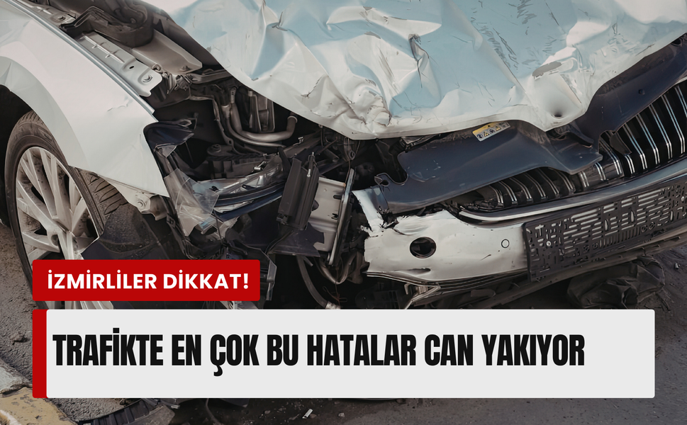 İzmir'de korkutan kaza bilançosu: Haftalık verilerde motosiklet detayı dikkat çekti!
