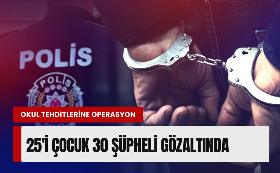 İzmir’de okullara yönelik tehdit paylaşımlarına 30 gözaltı!