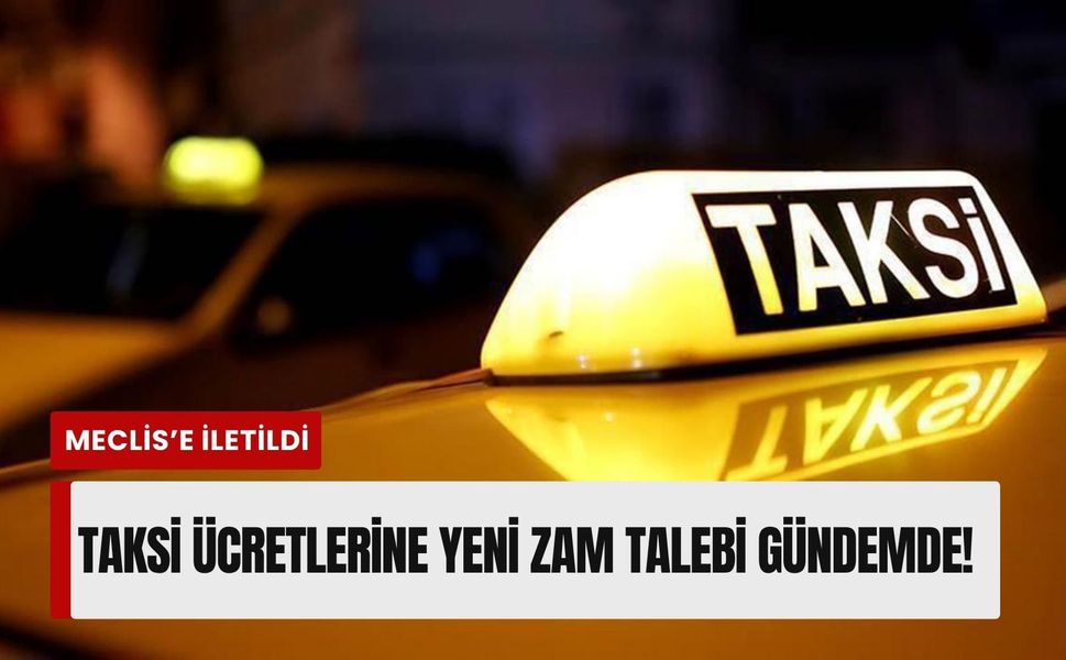 İzmir’de taksi ücretlerine yeni zam talebi gündemde