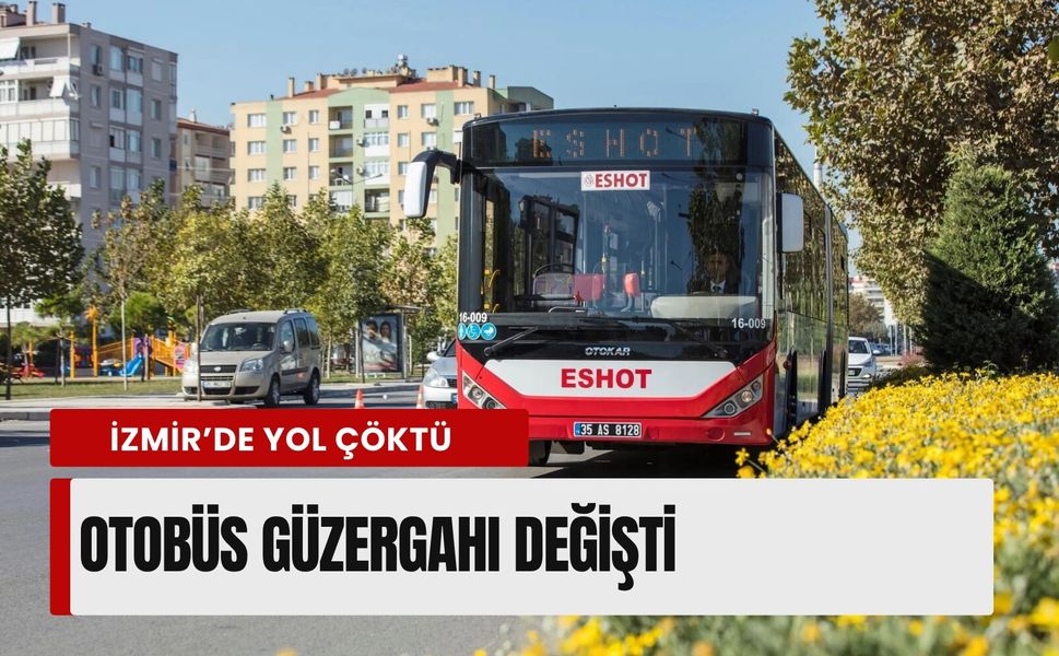 İzmir’de yol çöktü: Otobüs güzergahı değişti