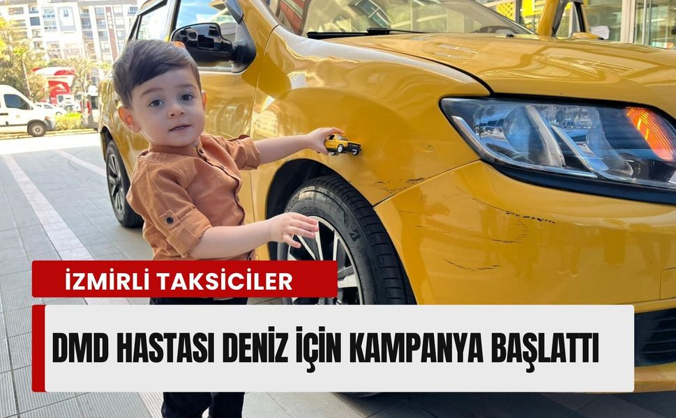 İzmirli taksiciler DMD hastası Deniz için kampanya başlattı