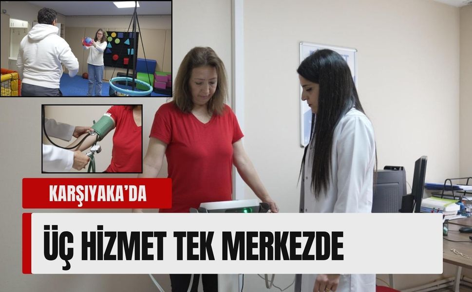 Karşıyaka’da üç hizmet tek merkezde