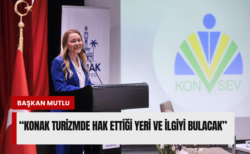 Konak’ta kültür turizmi ve geleceği masaya yatırıldı