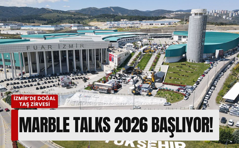İzmir’de doğal taş zirvesi: Marble Talks 2026 başlıyor!