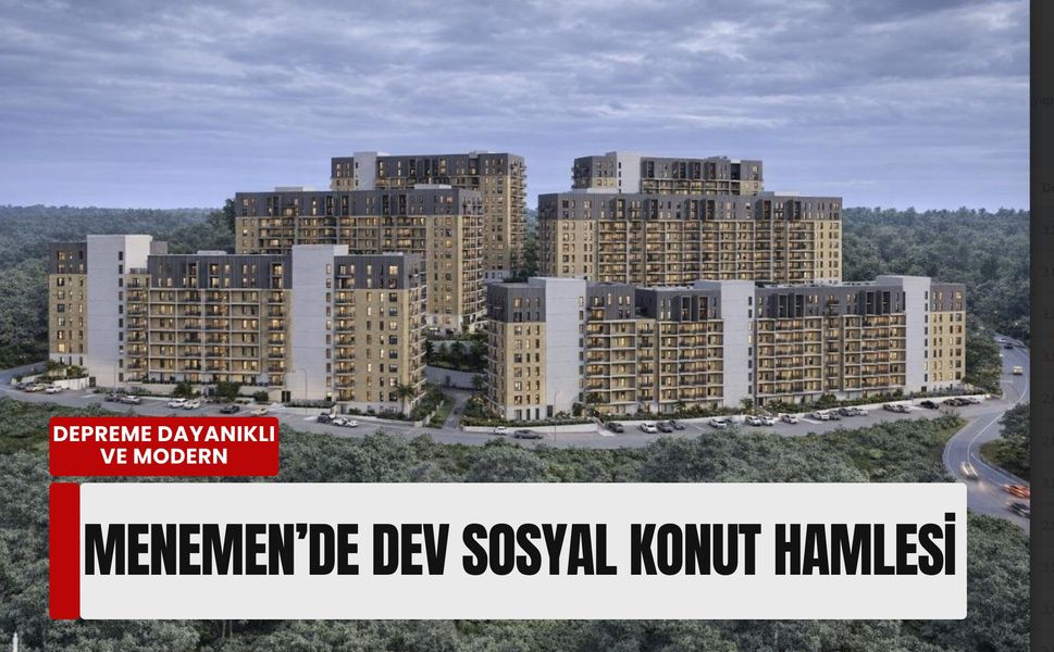 Menemen’de dev sosyal konut hamlesi: 3 bin 100 konut için saha çalışmaları hızlandı!