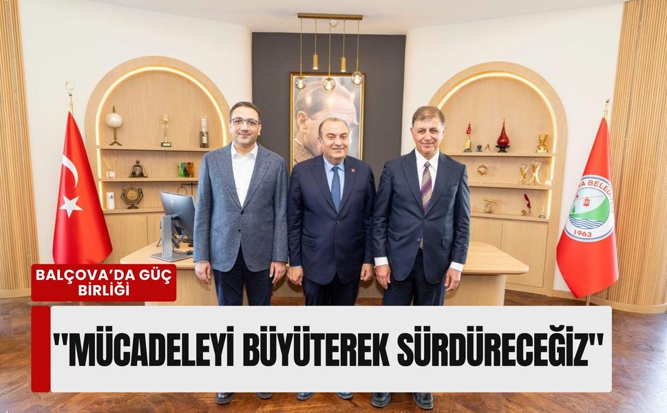 Balçova’da güç birliği: 'Mücadeleyi büyüterek sürdüreceğiz'