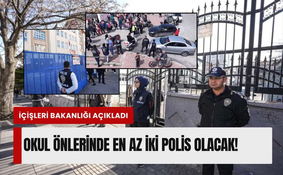 Okullarda güvenlik artırıldı: Her okulda 2 polis