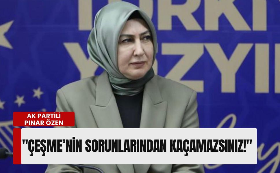 Pınar Özen’den Lal Denizli’ye 'meclis' tepkisi: 'Çeşme’nin sorunlarından kaçamazsınız!'