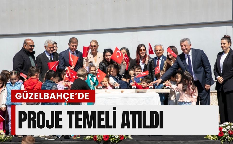 Güzelbahçe’de Eğitim Kampüsü Projesinin temeli atıldı