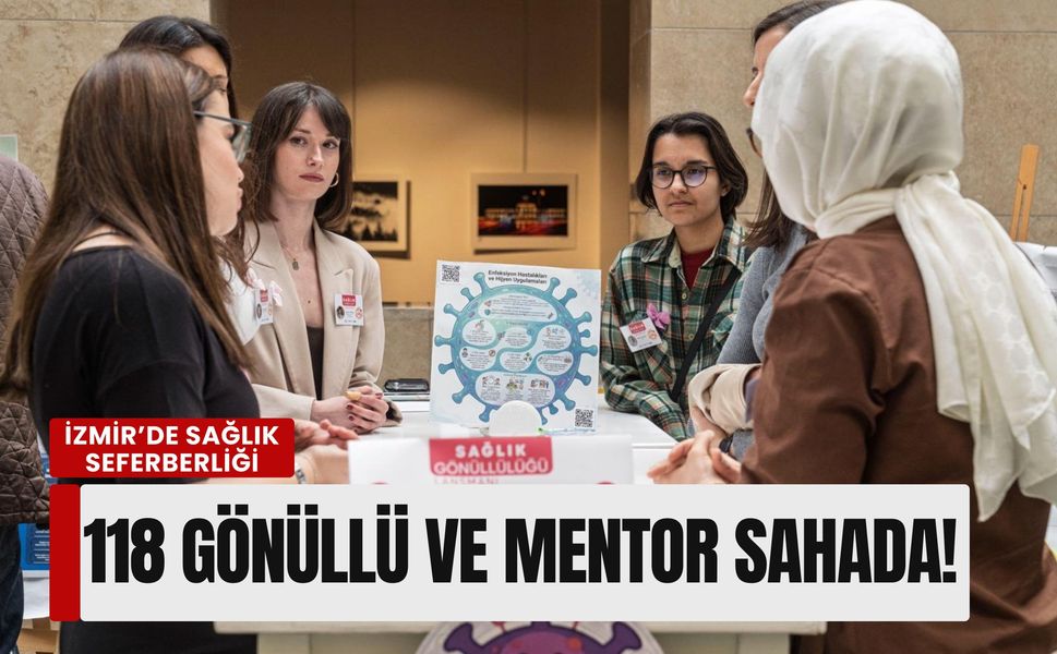 İzmir’de sağlık seferberliği: 118 gönüllü ve mentor sahada!