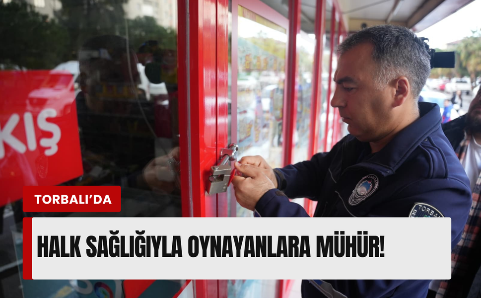 Torbalı Belediyesi affetmedi: O işletmeler kapatıldı!