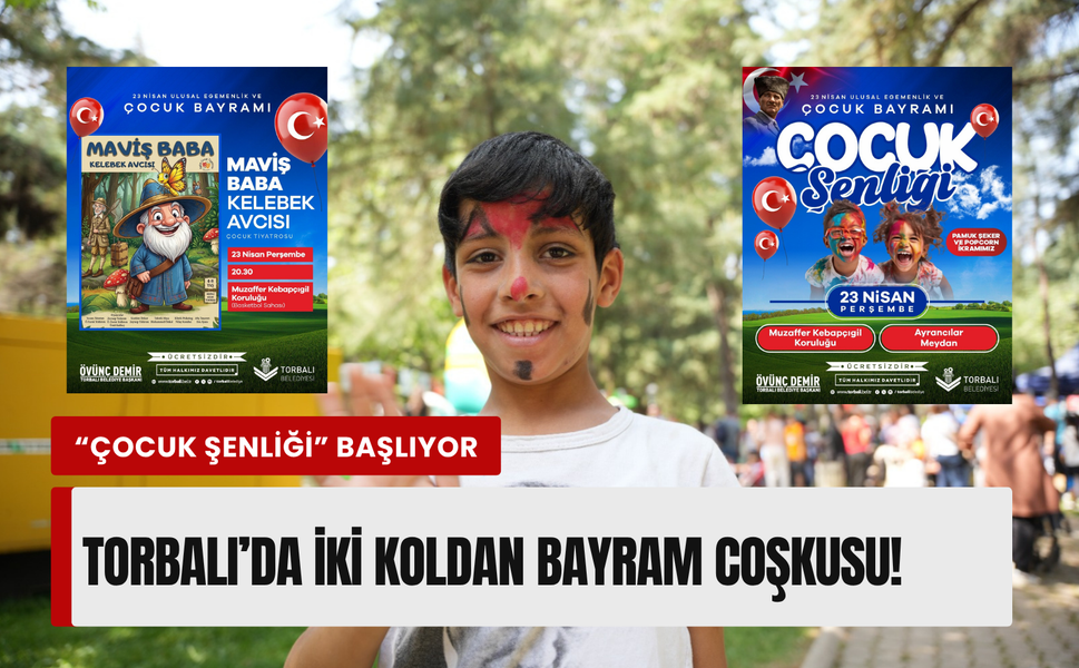 Torbalı'da 23 Nisan kutlama programı belli oldu: İşte etkinlik detayları