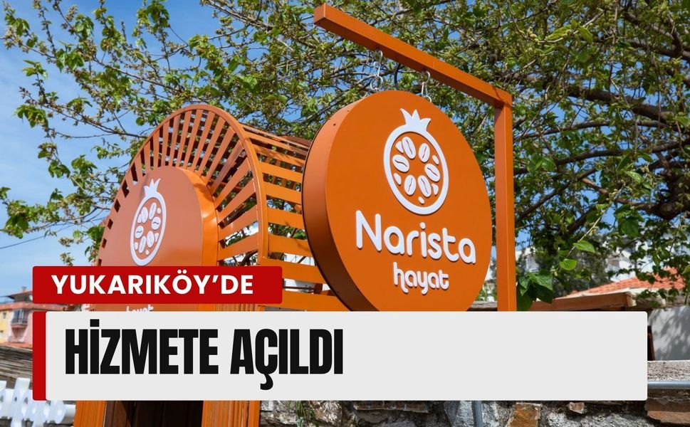 Narlıdere’de Narista Hayat Yukarıköy’de hizmete açıldı