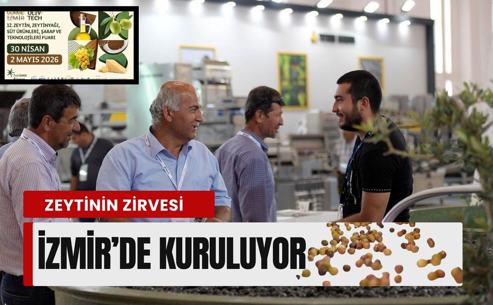 Olivtech Fuarı İzmir’de kapılarını açıyor