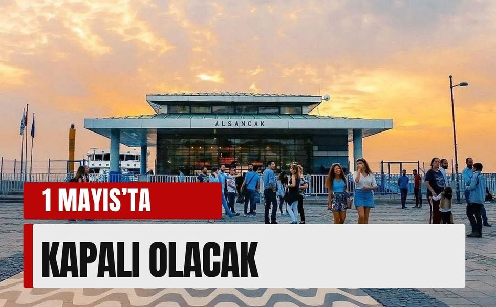 1 Mayıs’ta Alsancak Vapur İskelesi kapalı olacak