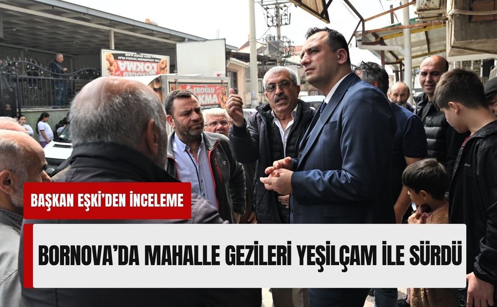 Başkan Eşki’den Yeşilçam Mahallesi’nde inceleme
