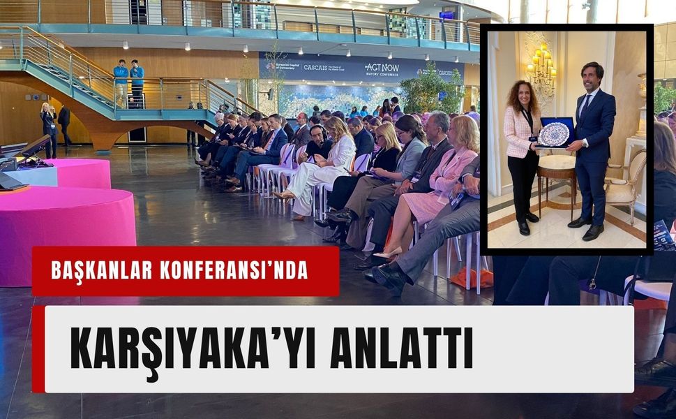 Ünsal ‘Başkanlar Konferansı’nda Karşıyaka’yı anlattı