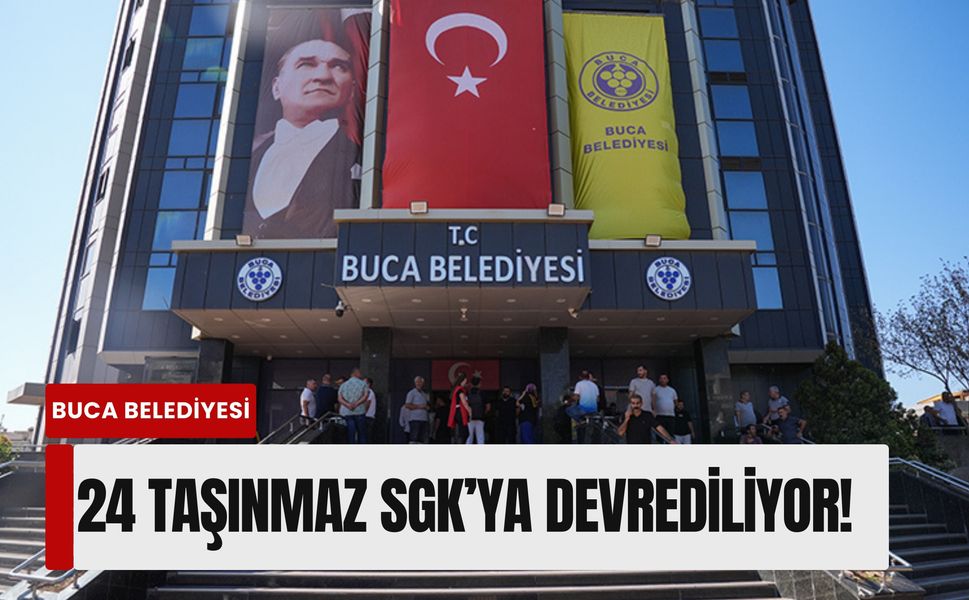 Buca Belediyesi’nden 'Borç tasfiye' hamlesi: 24 taşınmaz SGK’ya devrediliyor!
