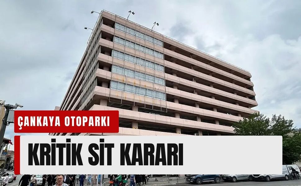 Çankaya Katlı Otoparkı alanı için kritik karar