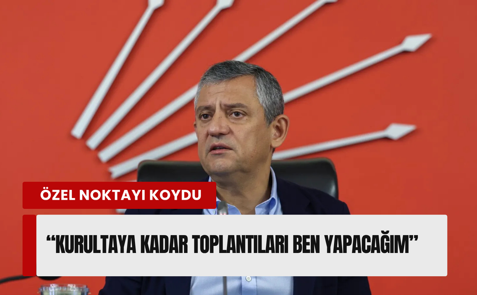 CHP Grup Başkanı seçilen Özgür Özel'den açıklama