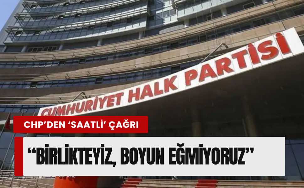 CHP'den vatandaşlara 'saat'li çağrı!