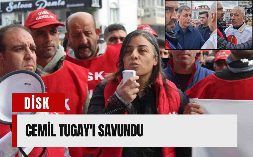 DİSK’ten Cemil Tugay protestosuna tepki