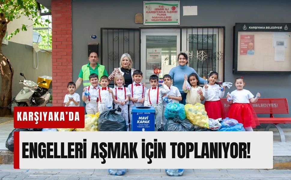 Karşıyaka’da mavi kapaklar umuda dönüşüyor