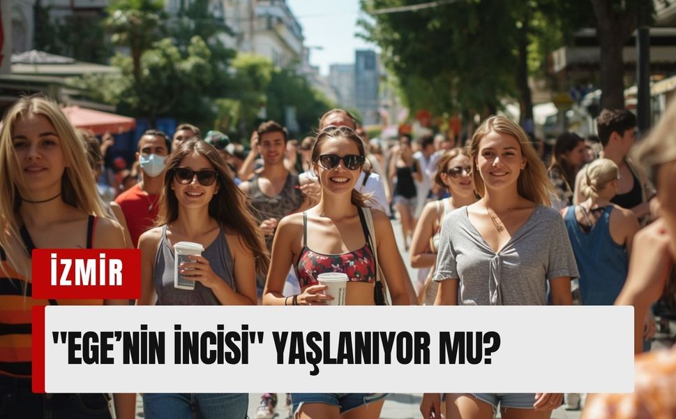 ‘Ege’nin İncisi’ yaşlanıyor mu? Genç nüfusta kritik gerileme!
