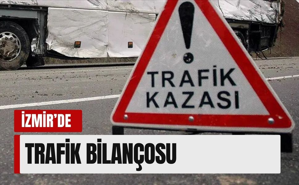 İzmir’de trafik bilançosu: Kazaların çoğu gündüz yaşanıyor!