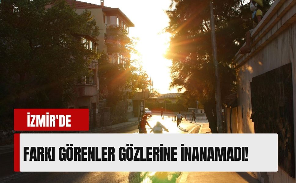 İzmir'de görenler gözlerine inanamadı! (5 Mayıs 2026)