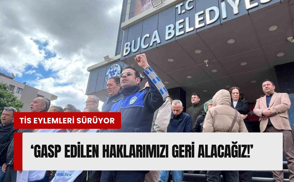 İzmir'de belediye memurlarının 'TİS' eylemi sürüyor