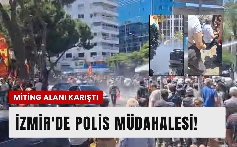 İzmir’de CHP mitingi öncesi gerginlik! Polis TOMA ile müdahale etti