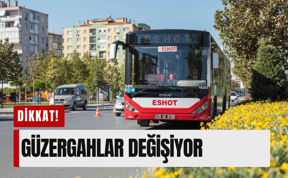 İzmir'de otobüs güzergahları değişiyor