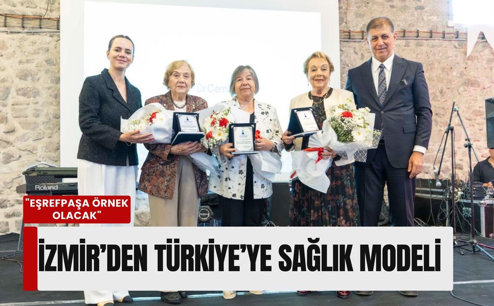 İzmir’den Türkiye’ye sağlık modeli: 'Eşrefpaşa örnek olacak'