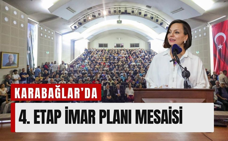 Karabağlar ’da 4. Etap İmar Planı mesaisi başladı