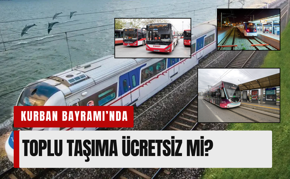 Kurban Bayramı’nda İzmir’de toplu taşıma ücretsiz mi?