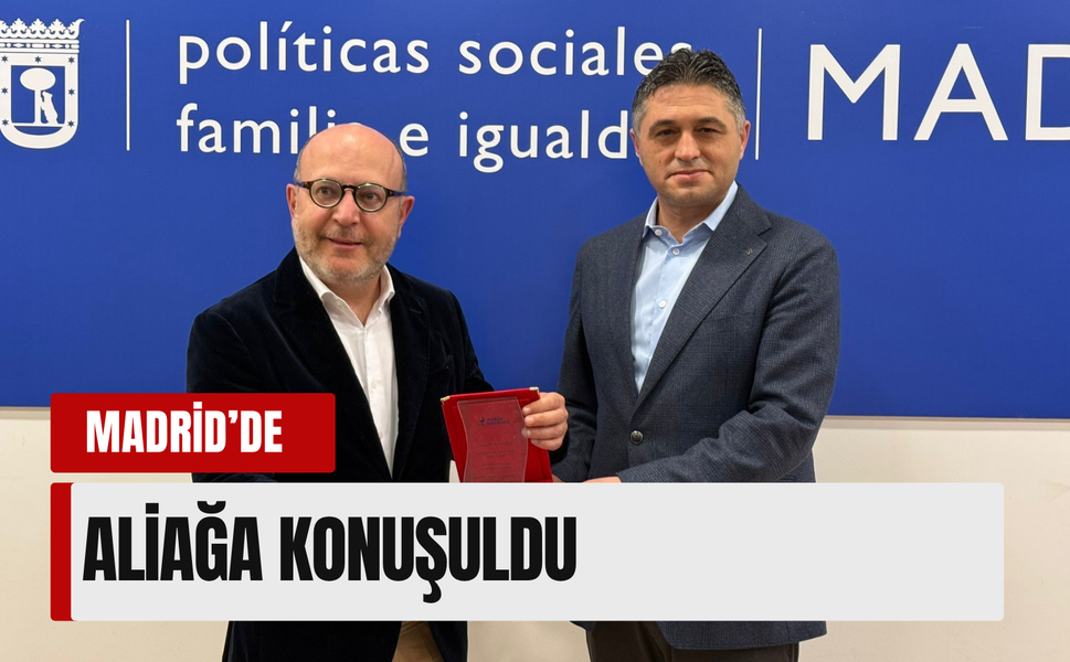 Aliağa'nın sosyal hizmet modeli Madrid'de ilgi gördü