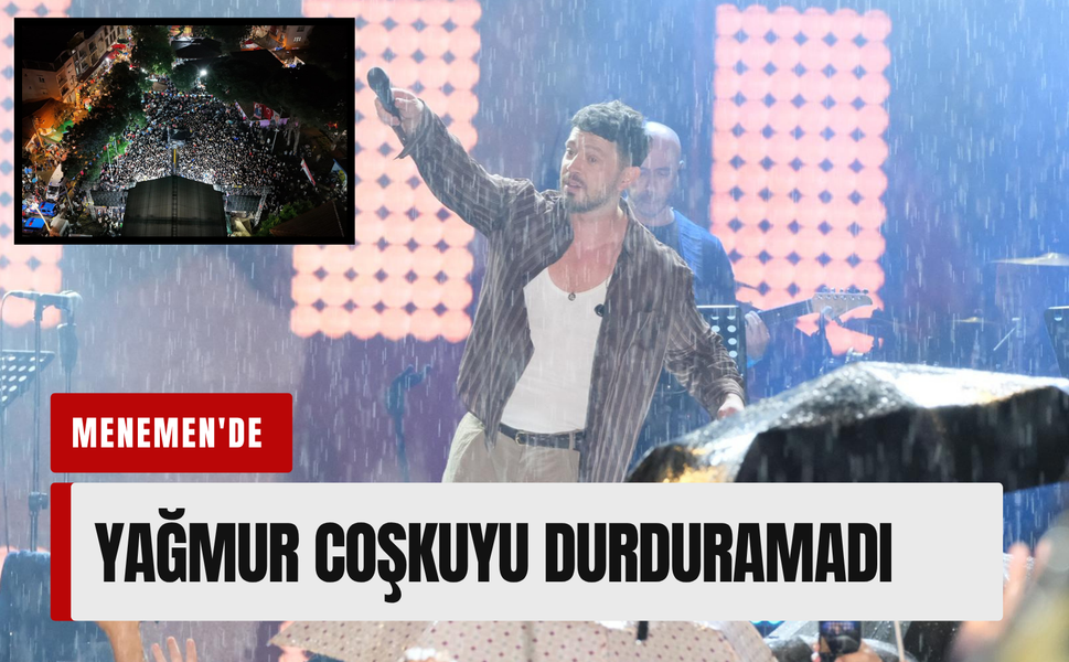 Menemen'de yağmur da coşkuyu durduramadı