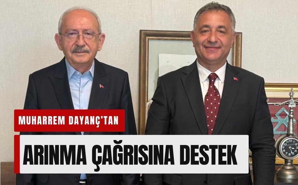 CHP içinde arınma dalgası: Eski Meclis Üyesi Muharrem Dayanç'tan sert çıkış