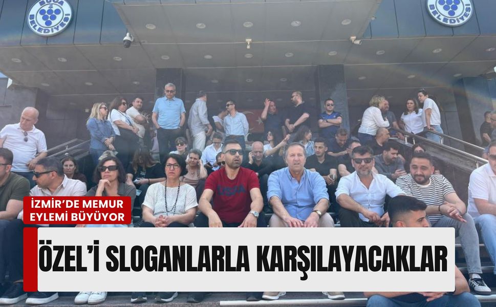 İzmir’de memur eylemi büyüyor: Özel’i sloganlarla karşılayacaklar
