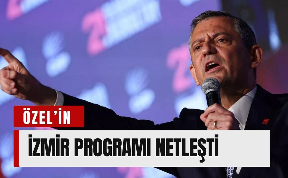 Özel’in İzmir programı netleşti: Saat saat ziyaret takvimi açıklandı