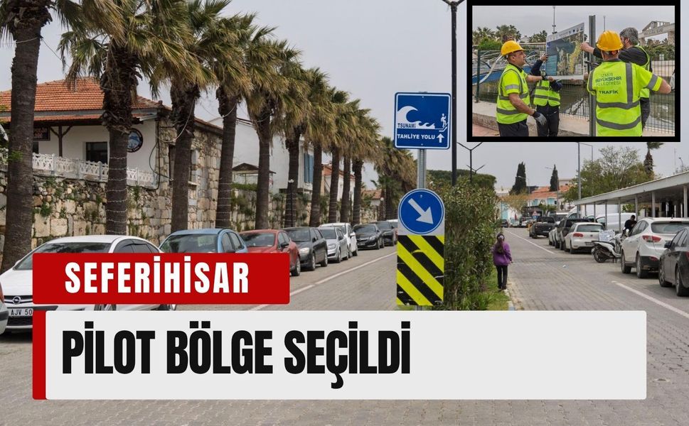 Seferihisar, Türkiye’nin ilk ‘Tsunamiye Hazır Kenti’ olmaya hazırlanıyor