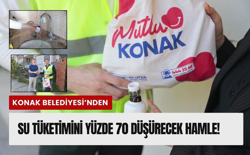 Konak’ta her musluktan tasarruf akacak!