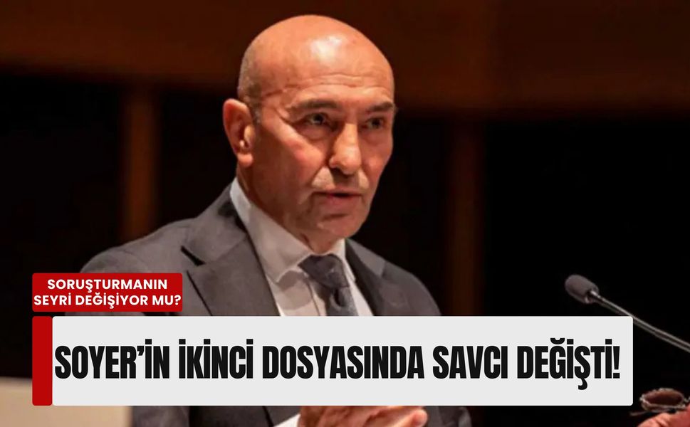 Soruşturmanın seyri değişiyor mu?: Tunç Soyer dosyasında yine savcı değişti!
